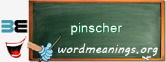 WordMeaning blackboard for pinscher